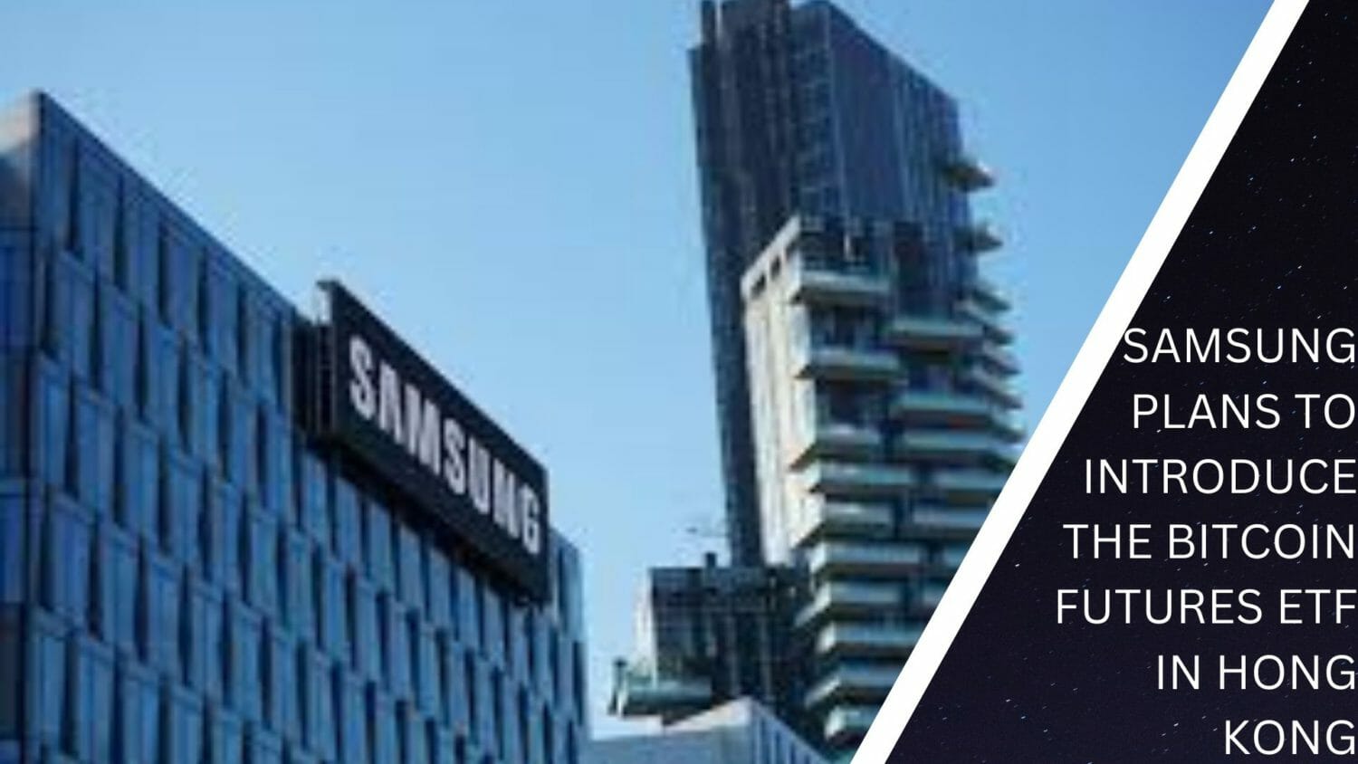 Samsung plans to introduce the Bitcoin Futures ETF in Hong Kong image